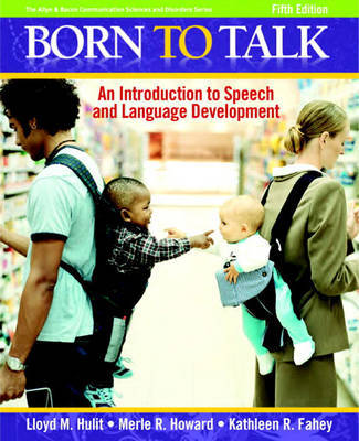 Born to Talk: An Introduction to Speech and Language Development on Paperback by Lloyd M. Hulit