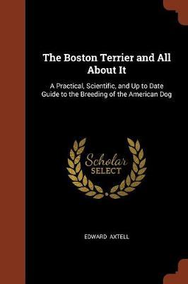 The Boston Terrier and All about It by Edward Axtell image