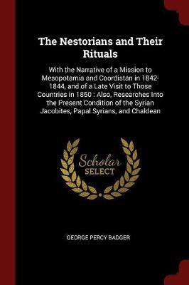 The Nestorians and Their Rituals by George Percy Badger image