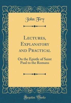 Lectures, Explanatory and Practical by John Fry image