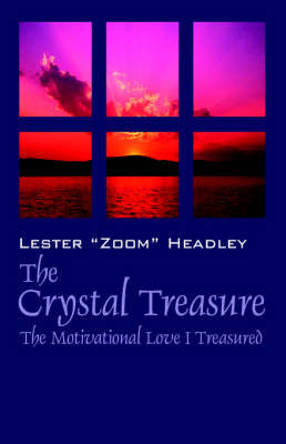The Crystal Treasure: The Motivational Love I Treasured by Lesterzoom Headley image