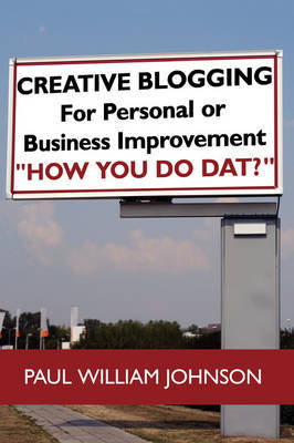 Creative Blogging by Paul William Johnson image