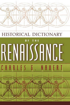 Historical Dictionary of the Renaissance on Hardback by Charles G. Nauert