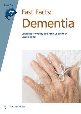 Fast Facts: Dementia by Lawrence J. Whalley image