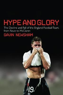 Hype and Glory by Gavin Newsham image