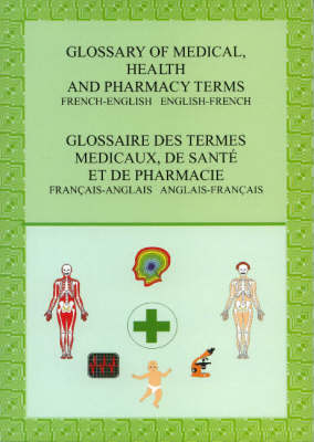 Glossary of medical health and pharmacy terms French/English/French by A.S. Lindsey image