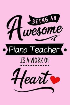 Being an Awesome Piano Teacher Is a Work of Heart by Music Life Notebooks image