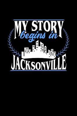 My Story Begins in Jacksonville by Dennex Publishing image