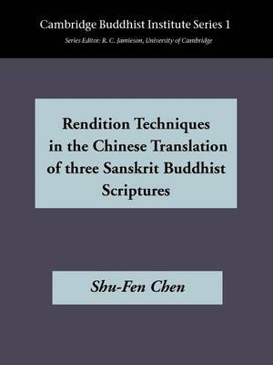 Rendition Techniques in the Chinese Tradition of Three Sanskrit Buddhist Scriptures by Shu-Fen Chen image