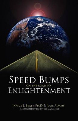 Speed Bumps on the Road to Enlightenment by Dr. Janice J. Beaty image