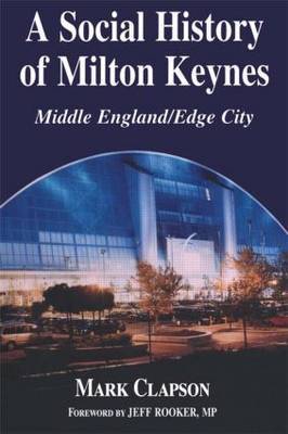 A Social History of Milton Keynes by Mark Clapson image