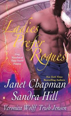 Ladies Prefer Rogues: Four Novellas of Time-Travel Passion by Janet Chapman image