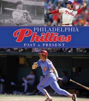 Philadelphia Phillies Past & Present by Rich Westcott image