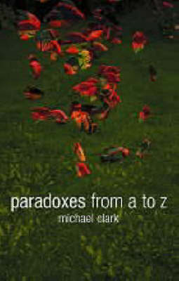 Paradoxes from A to Z by Michael Clark image
