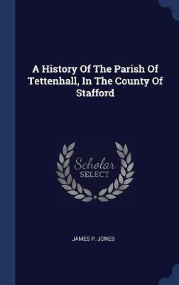 A History of the Parish of Tettenhall, in the County of Stafford image