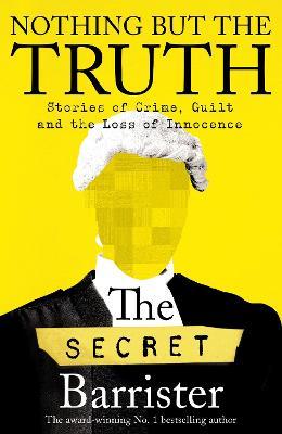 Nothing But The Truth by The Secret Barrister image