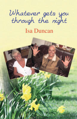 Whatever Gets You Through the Night on Paperback by Isa Duncan