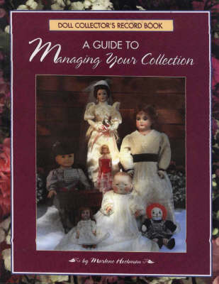 Doll Collector's Record Book: A Guide to Managing Your Collection by Marlene Hochman image