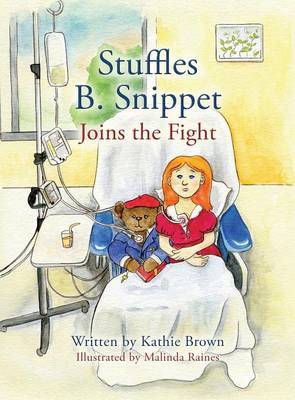 Stuffles B. Snippet Joins the Fight on Hardback by Kathie Brown