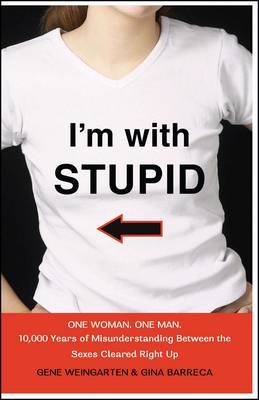 I'm with Stupid by Gene Weingarten image