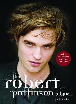 The Robert Pattinson Album (illustrated biography) by Paul Stenning image