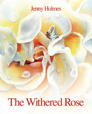 The Withered Rose by Jenny Holmes image