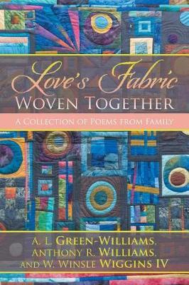 Love's Fabric Woven Together by A L Green-Williams Et Al image