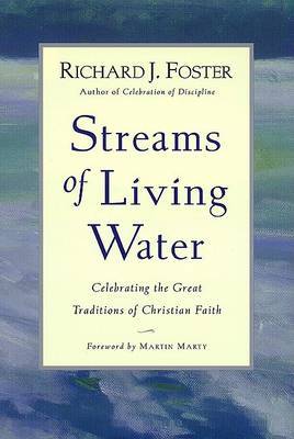 Streams of Living Water by Richard J Foster image