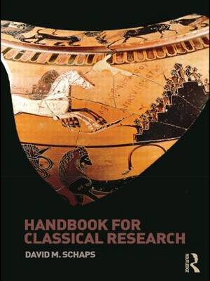 Handbook for Classical Research by David Schaps