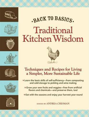 Traditional Kitchen Wisdom: Techniques and Recipes for Living a Simpler, More Sustainable Life on Hardback