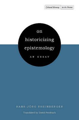 On Historicizing Epistemology by Hans-Jorg Rheinberger image