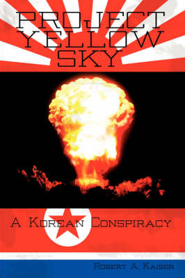 Project Yellow Sky by Robert A. Kaiser image