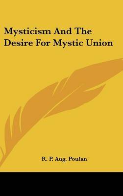 Mysticism And The Desire For Mystic Union by R. P. Aug Poulan image