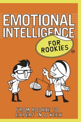Emotional Intelligence for Rookies: From Rookie to Professional in a Week by Andrea Bacon image