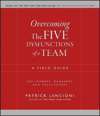 Overcoming the Five Dysfunctions of a Team by Patrick M Lencioni image