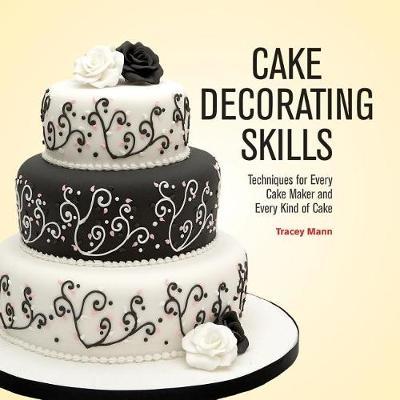 Cake Decorating Skills by Tracey Mann