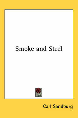 Smoke and Steel by Carl Sandburg image