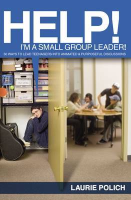 Help! I'm a Small-Group Leader! by Laurie Polich image