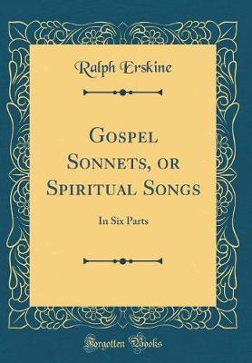 Gospel Sonnets, or Spiritual Songs by Ralph Erskine image