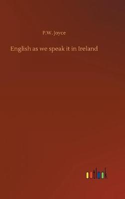 English as We Speak It in Ireland by P.W. Joyce image