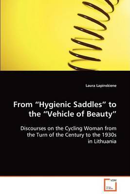 From "Hygienic Saddles" to the "Vehicle of Beauty" by Laura Lapinskiene image