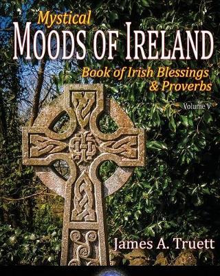 Mystical Moods of Ireland, Vol. V by James a Truett image