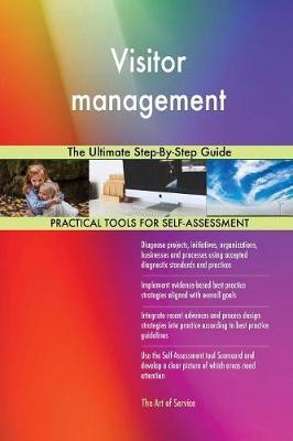 Visitor Management the Ultimate Step-By-Step Guide by Gerardus Blokdyk image