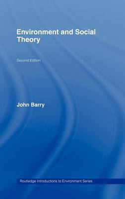 Environment and Social Theory by John Barry image