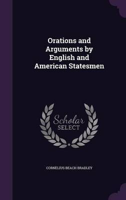Orations and Arguments by English and American Statesmen by Cornelius Beach Bradley image