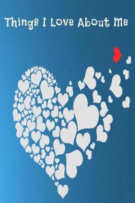 Things I Love About Me by Sentimental Quotes Press image