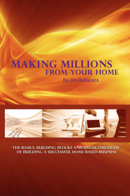 Making Millions from Your Home by Jim Bellacera image