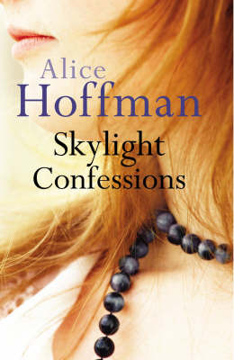 Skylight Confessions on Paperback by Alice Hoffman