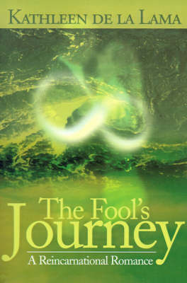 The Fool's Journey: A Reincarnational Romance by Kathleen de La Lama image