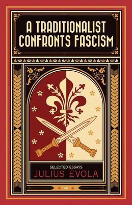 A Traditionalist Confronts Fascism by Julius Evola image